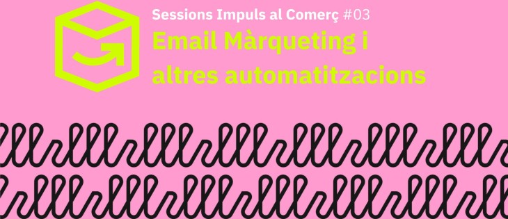 FORMACIÓ #03: Email marketing i altres automatitzacions